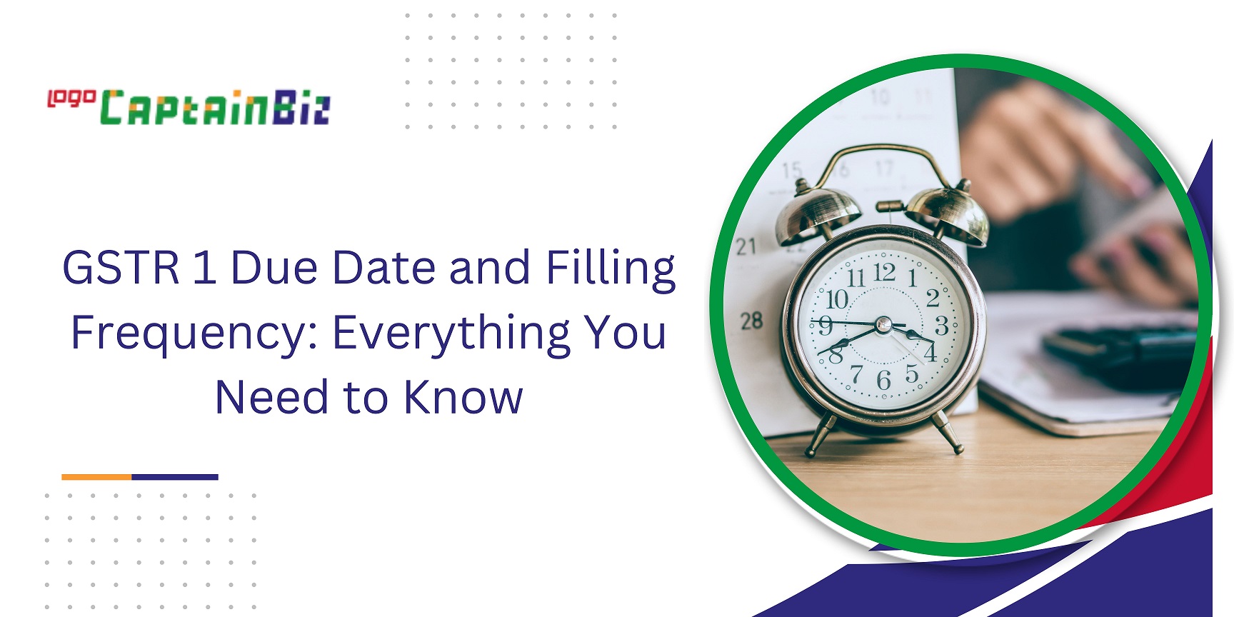 CaptainBiz: GSTR 1 Due Date and Filling Frequency