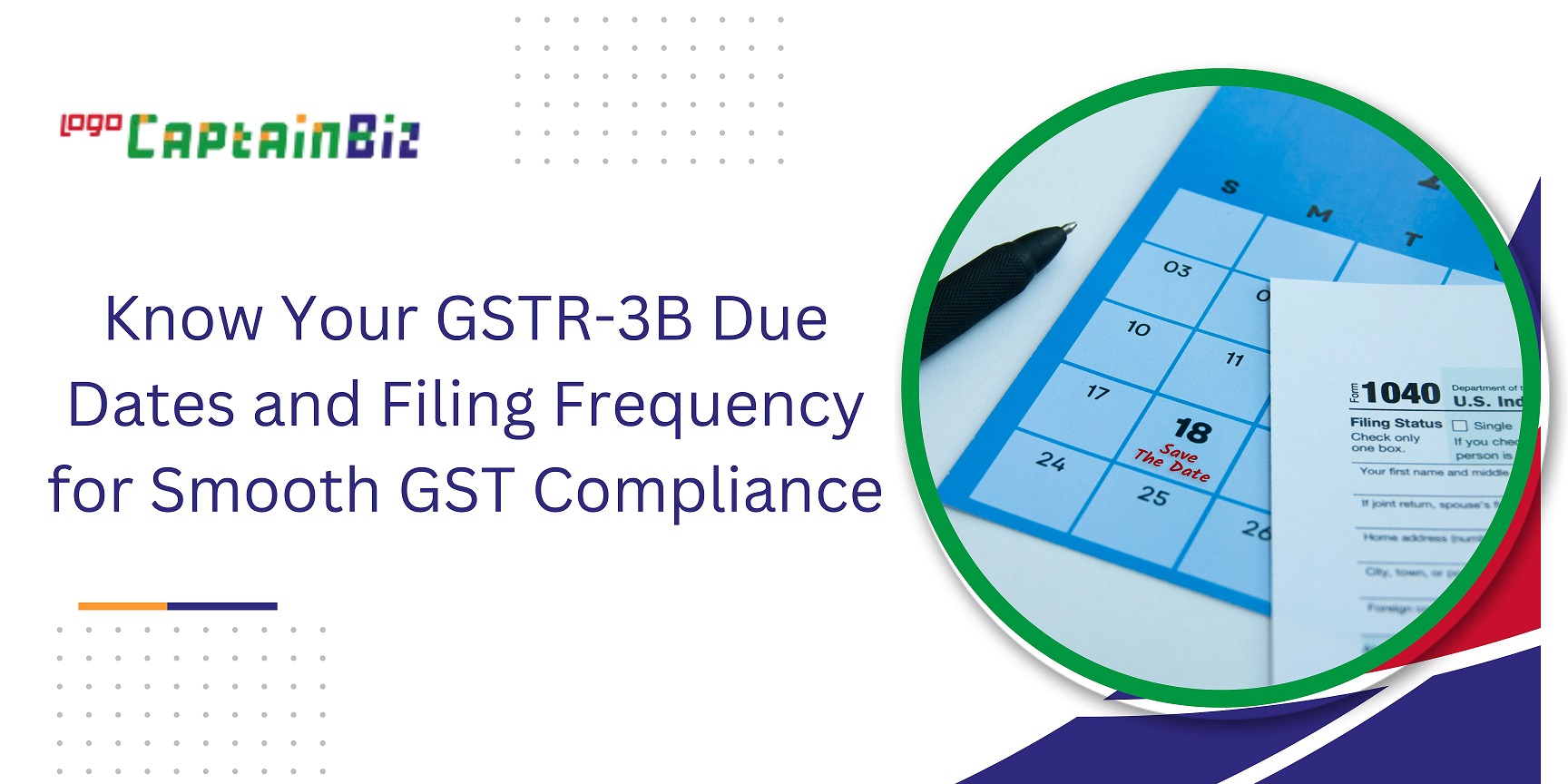 CaptainBiz: Know Your GSTR-3B Due Dates and Filing Frequency for Smooth GST Compliance