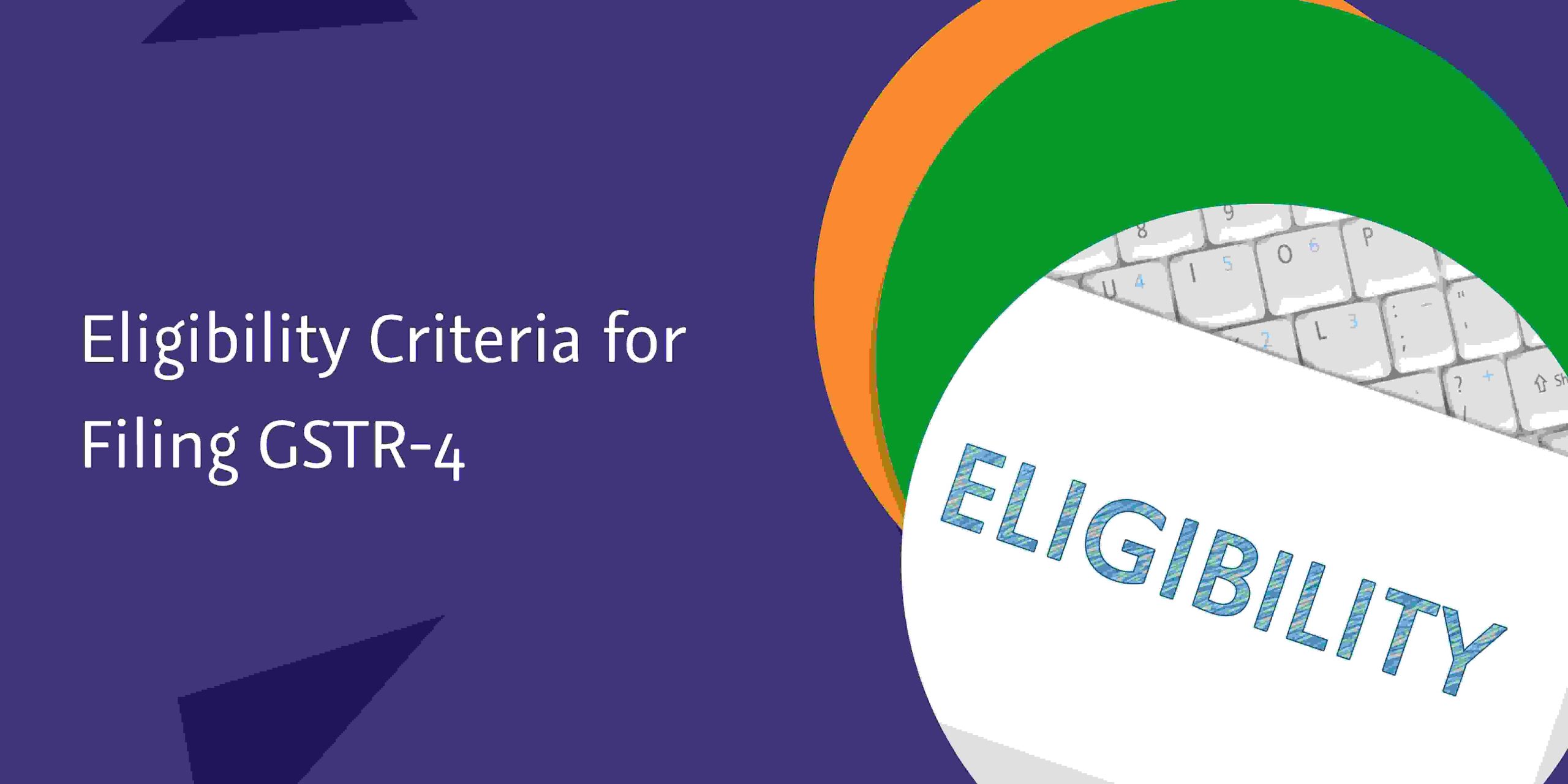 CaptainBiz: Eligibility Criteria for Filing GSTR-4