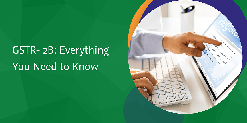What is GSTR 2B - Purpose, Steps to View and How to Download