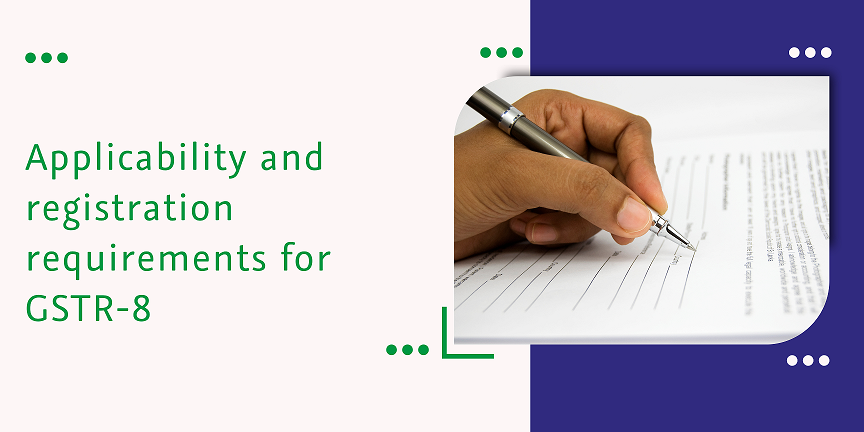 CaptainBiz: applicability and registration requirements for gstr-8