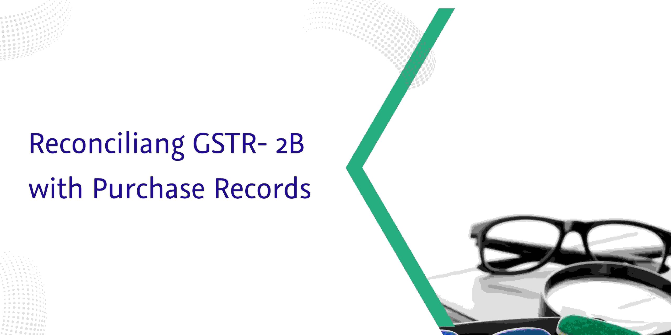 CaptainBiz: Reconciling GSTR- 2B with Purchase Records
