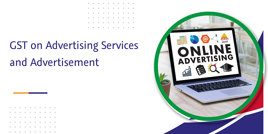 CaptainBiz: gst on advertising services and advertisement