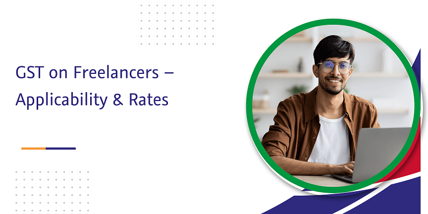 CaptainBiz: gst on freelancers – applicability & rates