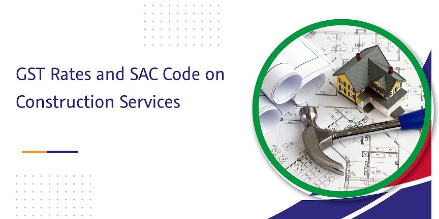 CaptainBiz: gst rates and sac code on construction services