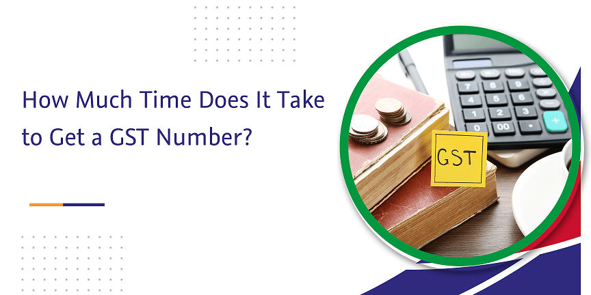 How Much Time to Get GST Number? | CaptainBiz