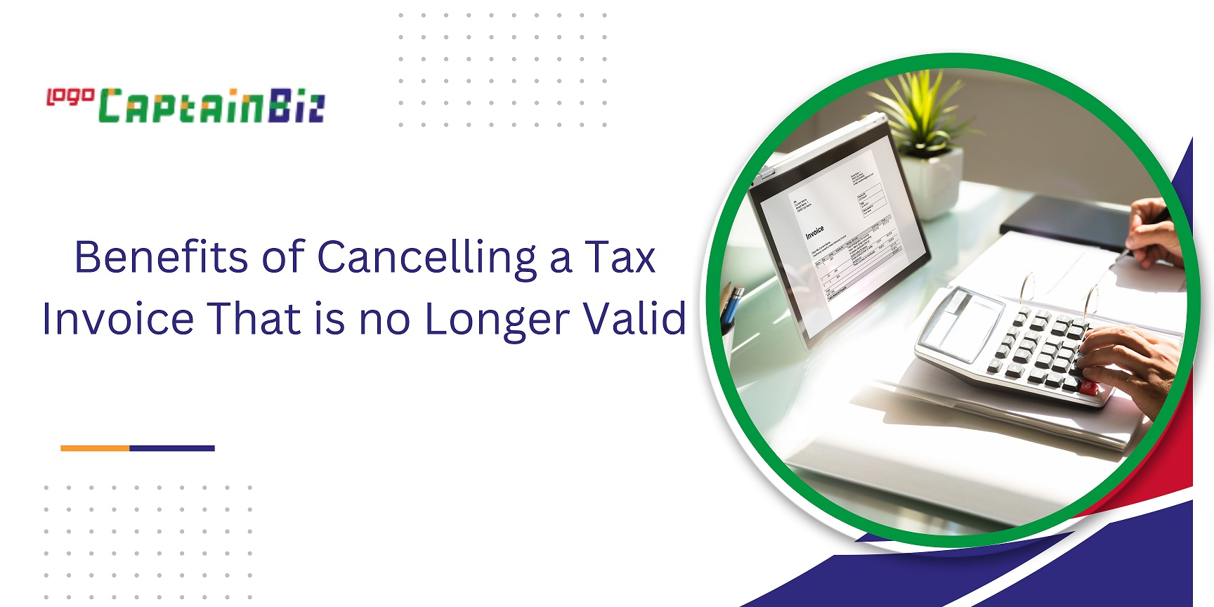 CaptainBiz: Benefits of Cancelling a Tax Invoice That is no Longer Valid