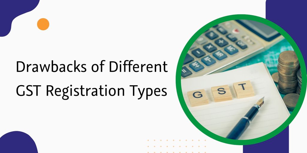 CaptainBiz: Drawbacks of Different GST Registration Types