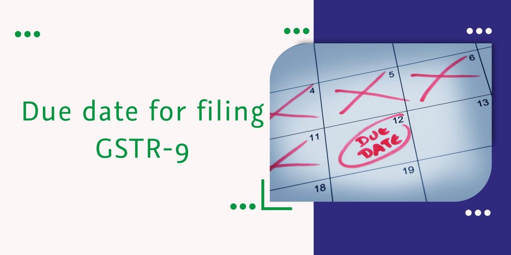 CaptainBiz: Due date for filing GSTR-9