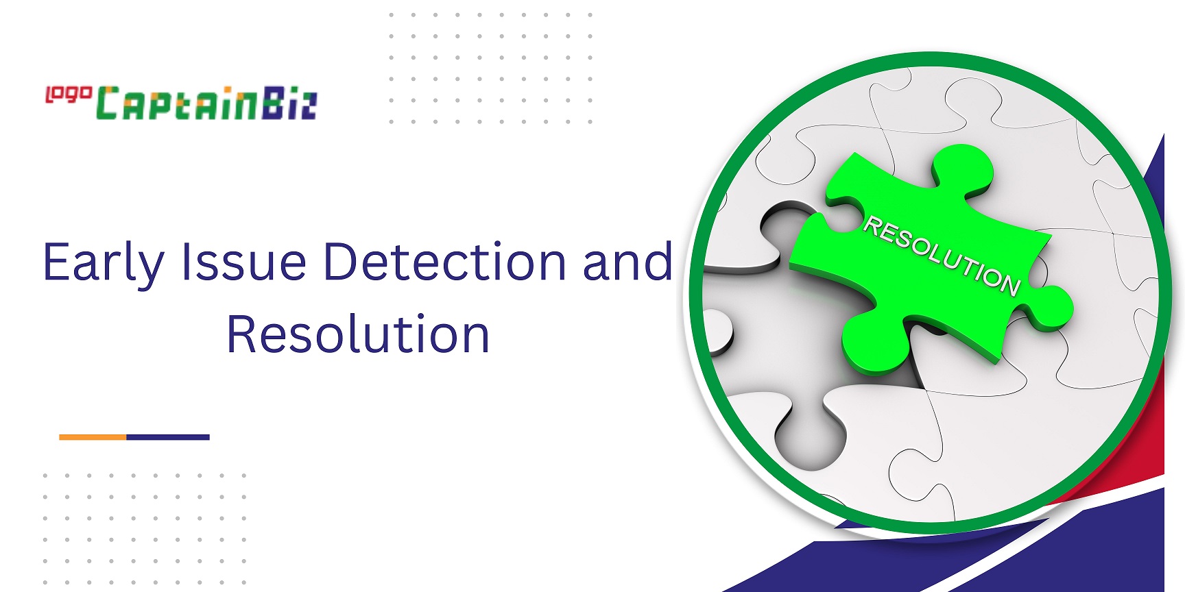 CaptainBiz: Early Issue Detection and Resolution