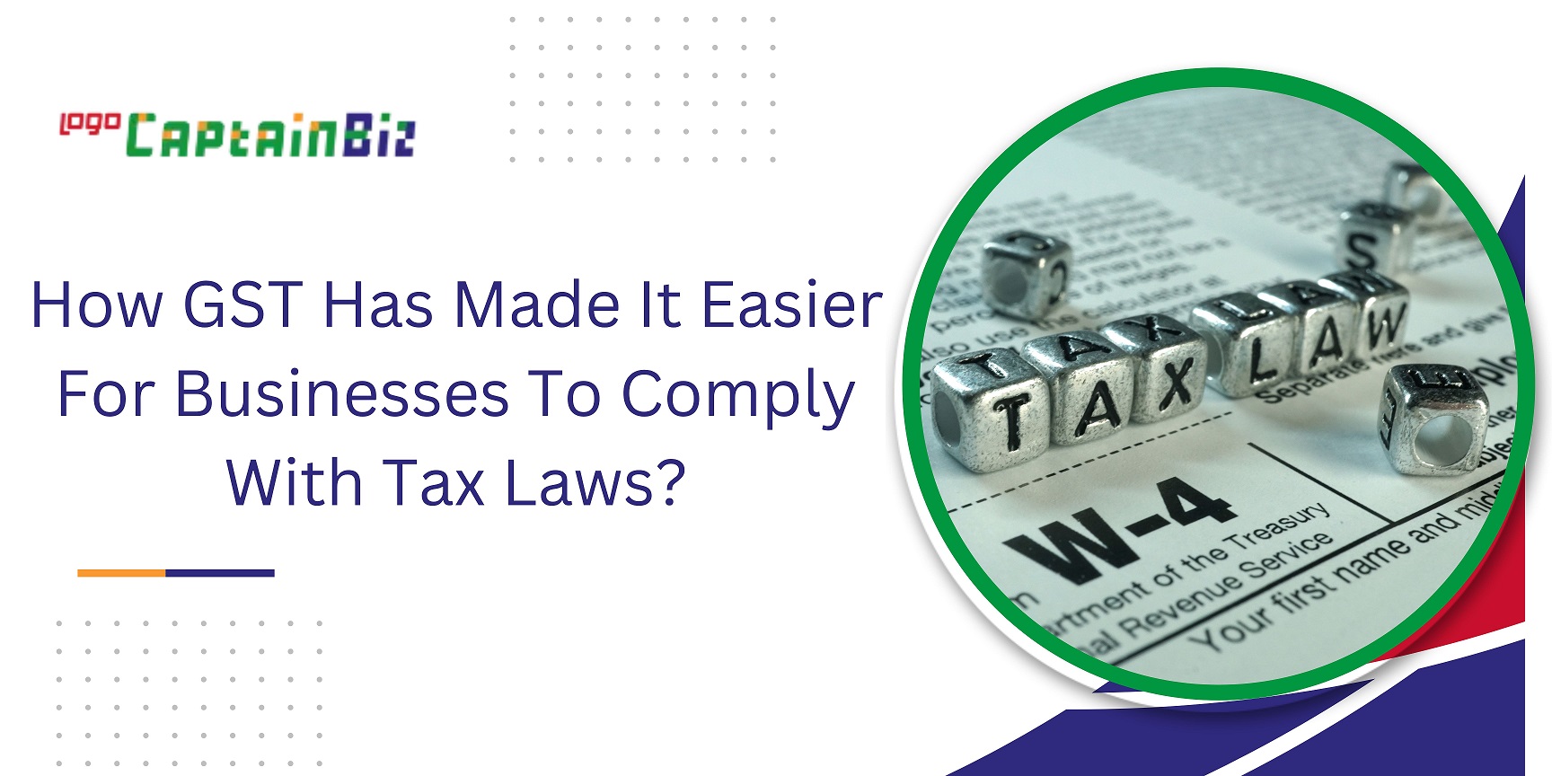 CaptainBiz: How GST Has Made It Easier For Businesses To Comply With Tax Laws