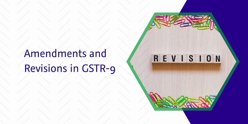 CaptainBiz: Amendments and Revisions in GSTR-9