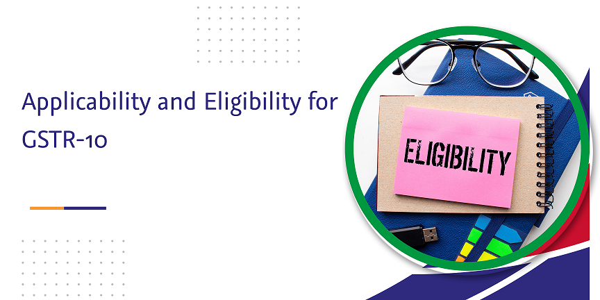 CaptainBiz: applicability and eligibility for gstr-10