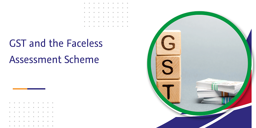 CaptainBiz: gst and the faceless assessment scheme
