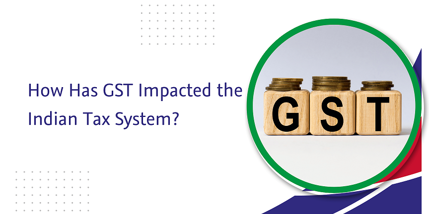CaptainBiz: how has gst impacted the indian tax system