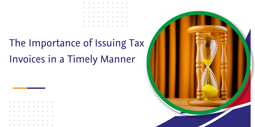 CaptainBiz: the importance of issuing tax invoices in a timely manner