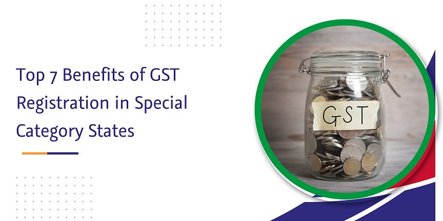 CaptainBiz: top 7 benefits of gst registration in special category states
