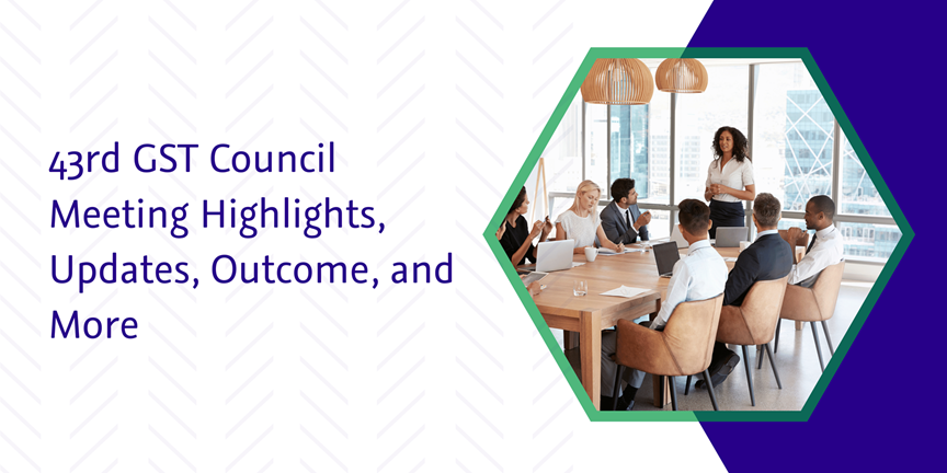 CatainBiz: 43rd GST Council Meeting Highlights, Updates, Outcome, and More