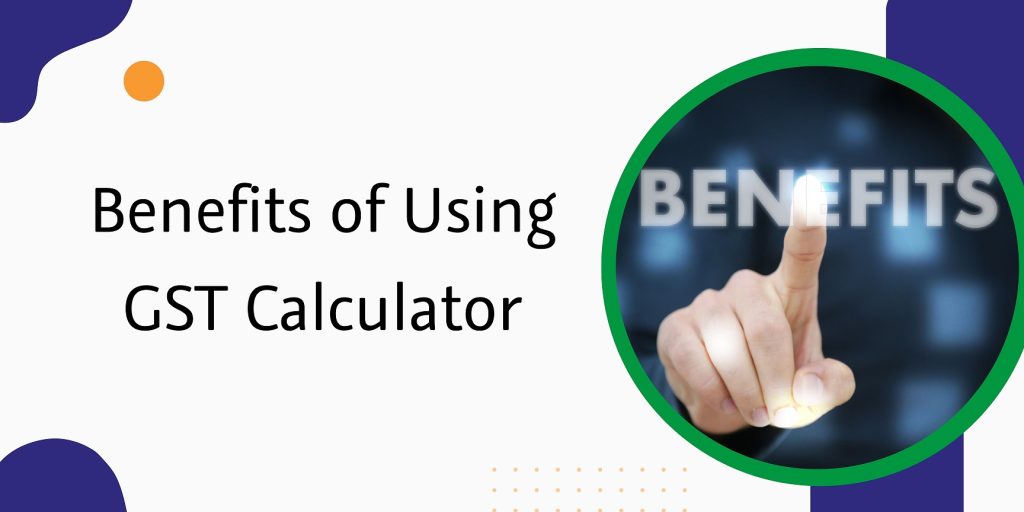 CaptainBiz: Benefits of Using GST Calculator