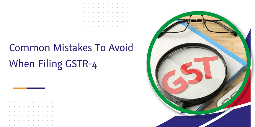 CaptainBiz: common mistakes to avoid when filing gstr-4