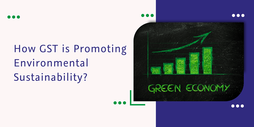 CaptainBiz: How GST is Promoting Environmental Sustainability?