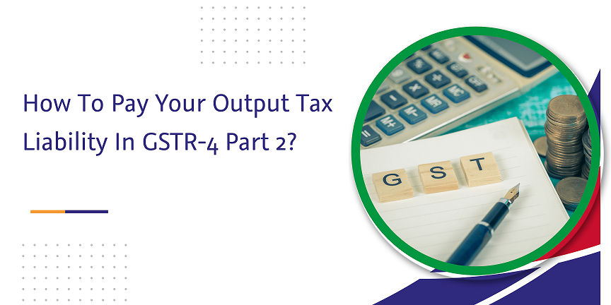 CaptainBiz: how to pay your output tax liability in gstr-4 part 2