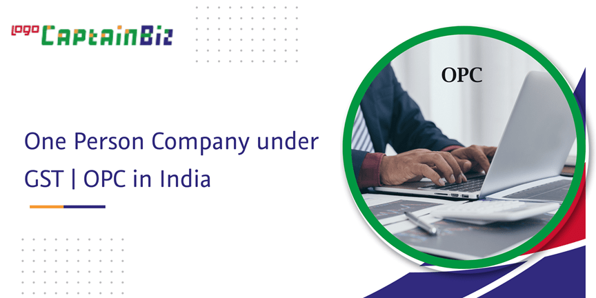 CaptainBiz: one-person-company-under-gst-opc-in-india-min