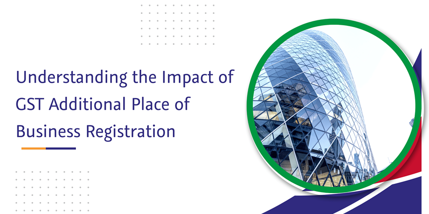 CaptainBiz: Understanding the Impact of GST Additional Place of Business Registration