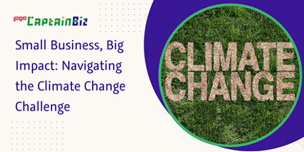 CaptainBiz: small business, big impact: navigating the climate change challenge