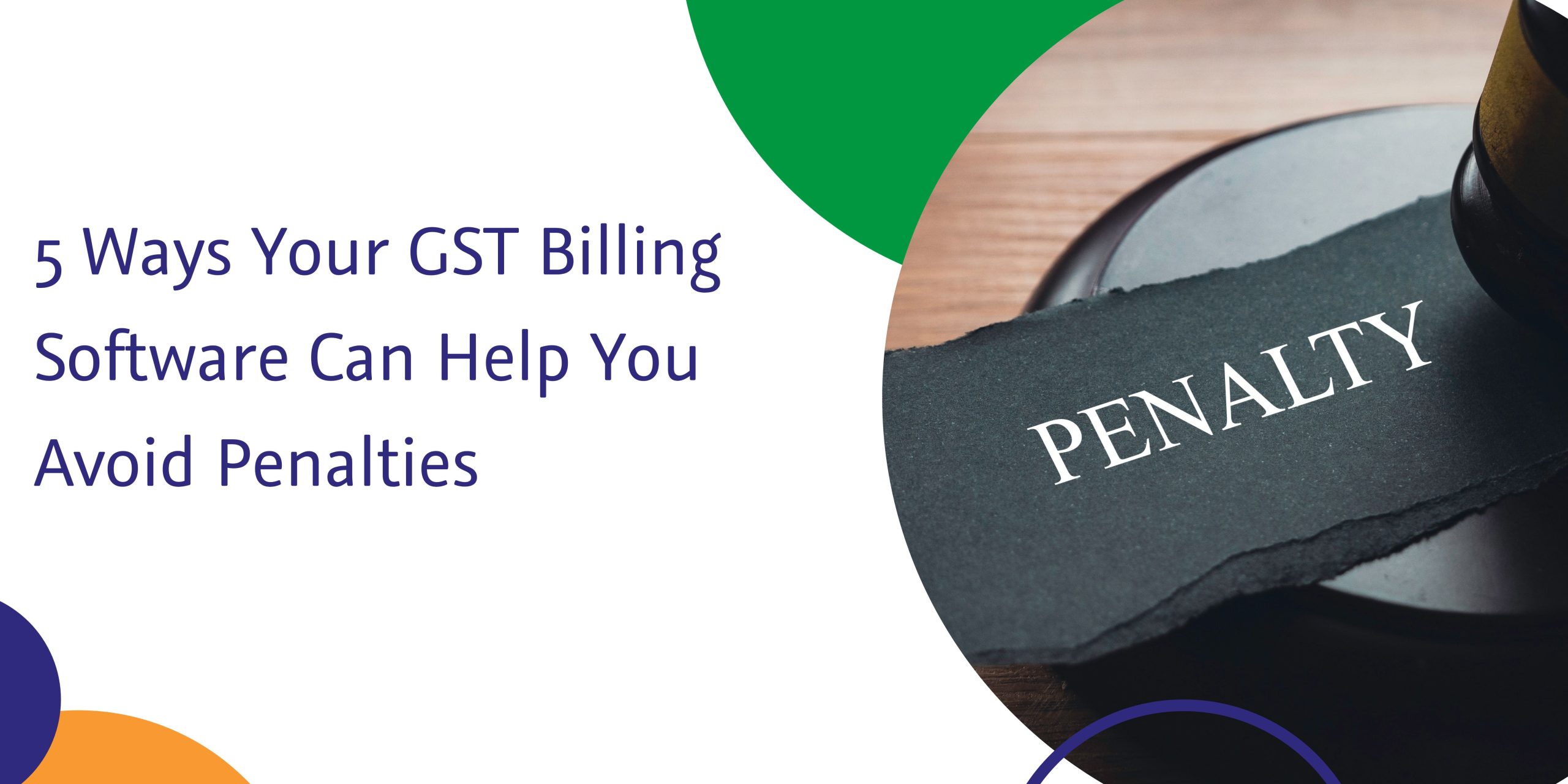 5 Ways Your GST Billing Software Can Help You Avoid Penalties