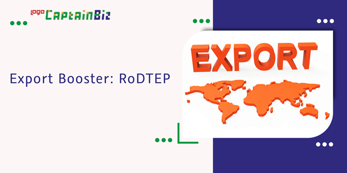 CaptainBiz: export booster: RoDTEP