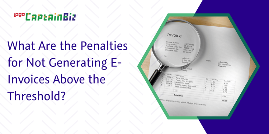 Penalties for Not Generating E-Invoices Above the Threshold