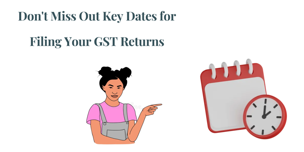 CaptainBiz: important dates don’t miss: filing gst returns