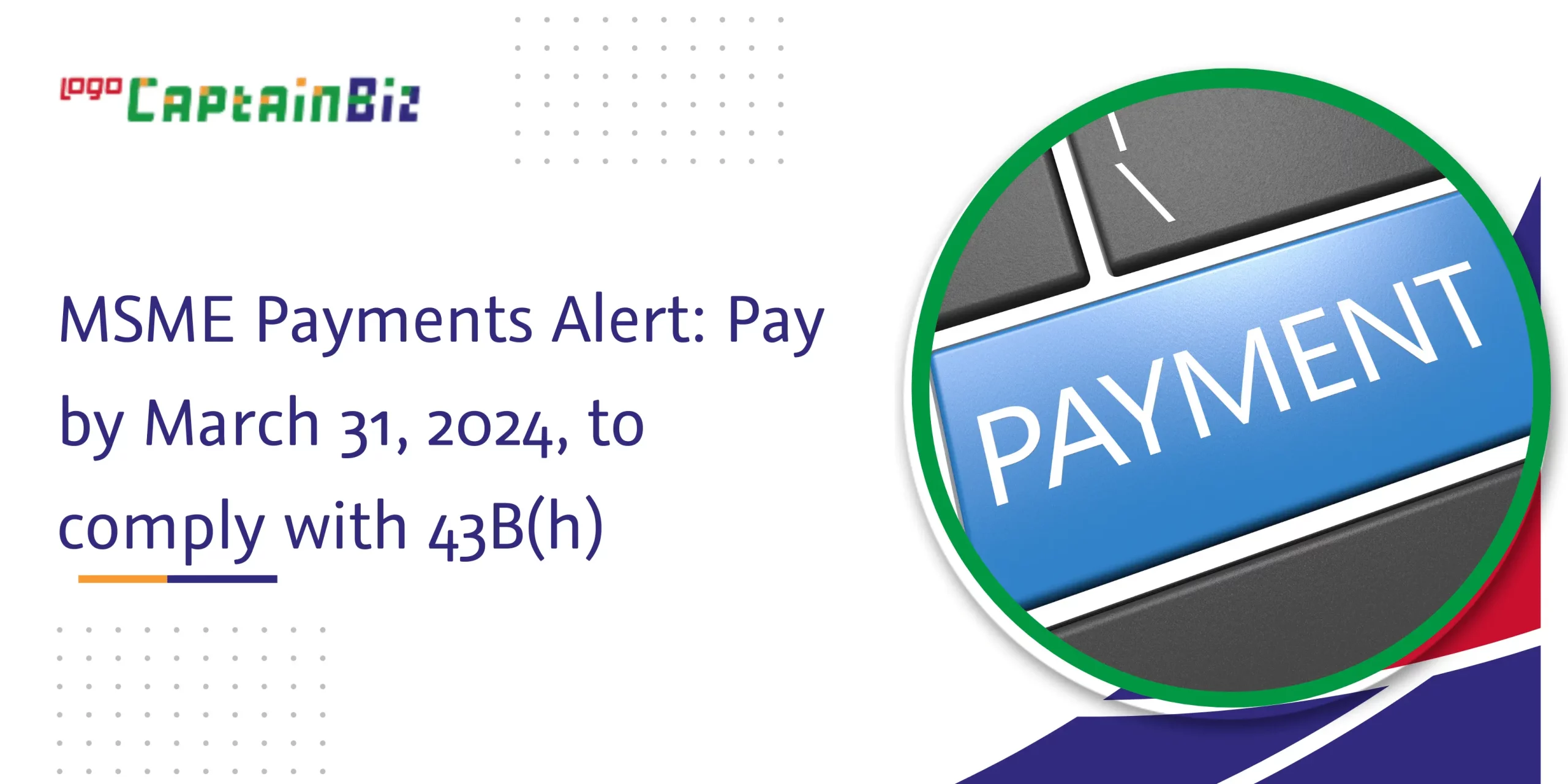 MSME Payment Rules 2025-2026 | Compliance Guide | CaptainBiz