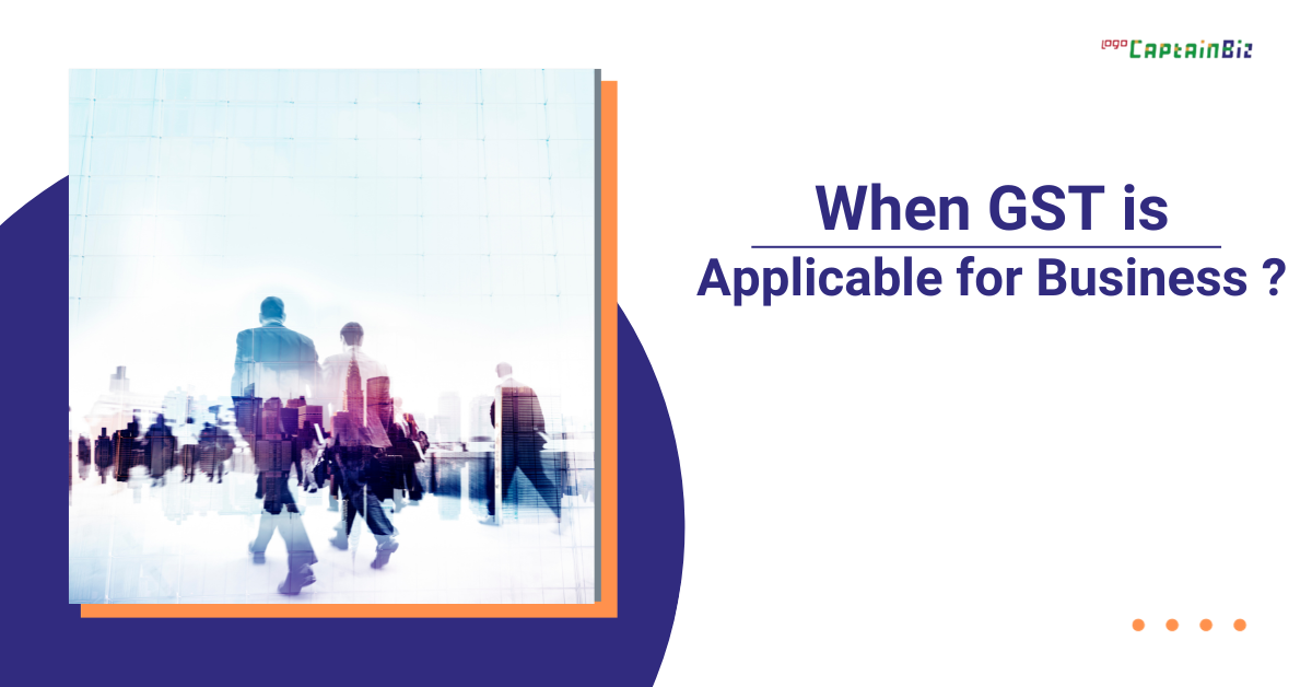 CaptainBiz: when gst is applicable for business