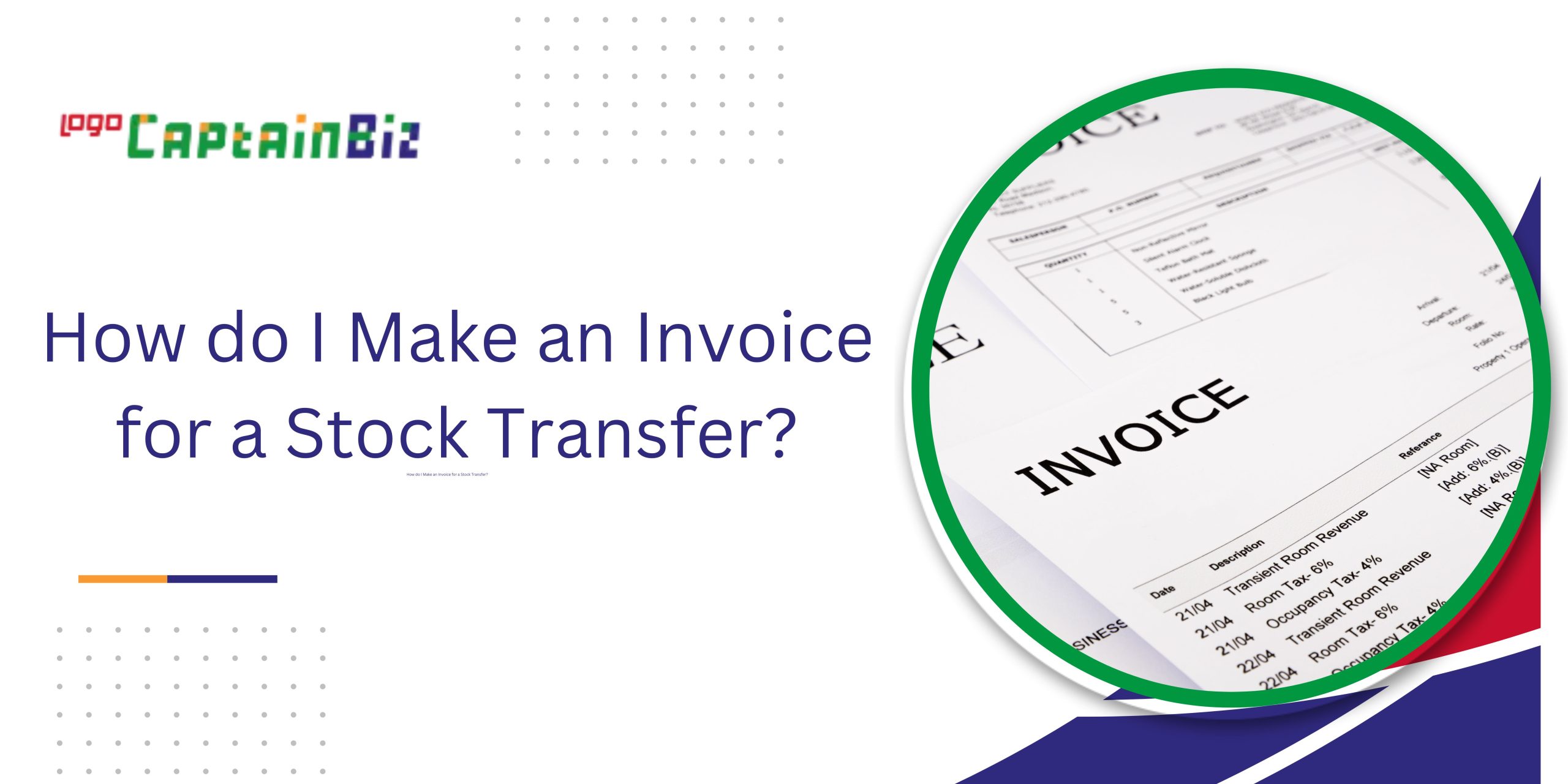 CaptainBiz: How do I Make an Invoice for a Stock Transfer