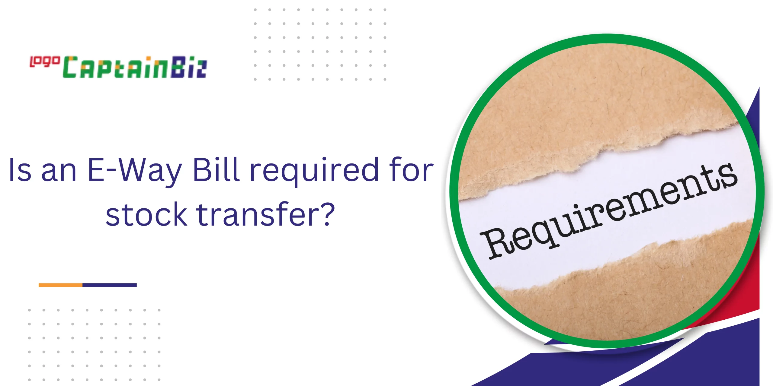 CaptainBiz: Is an EWAY bill required for stock transfer