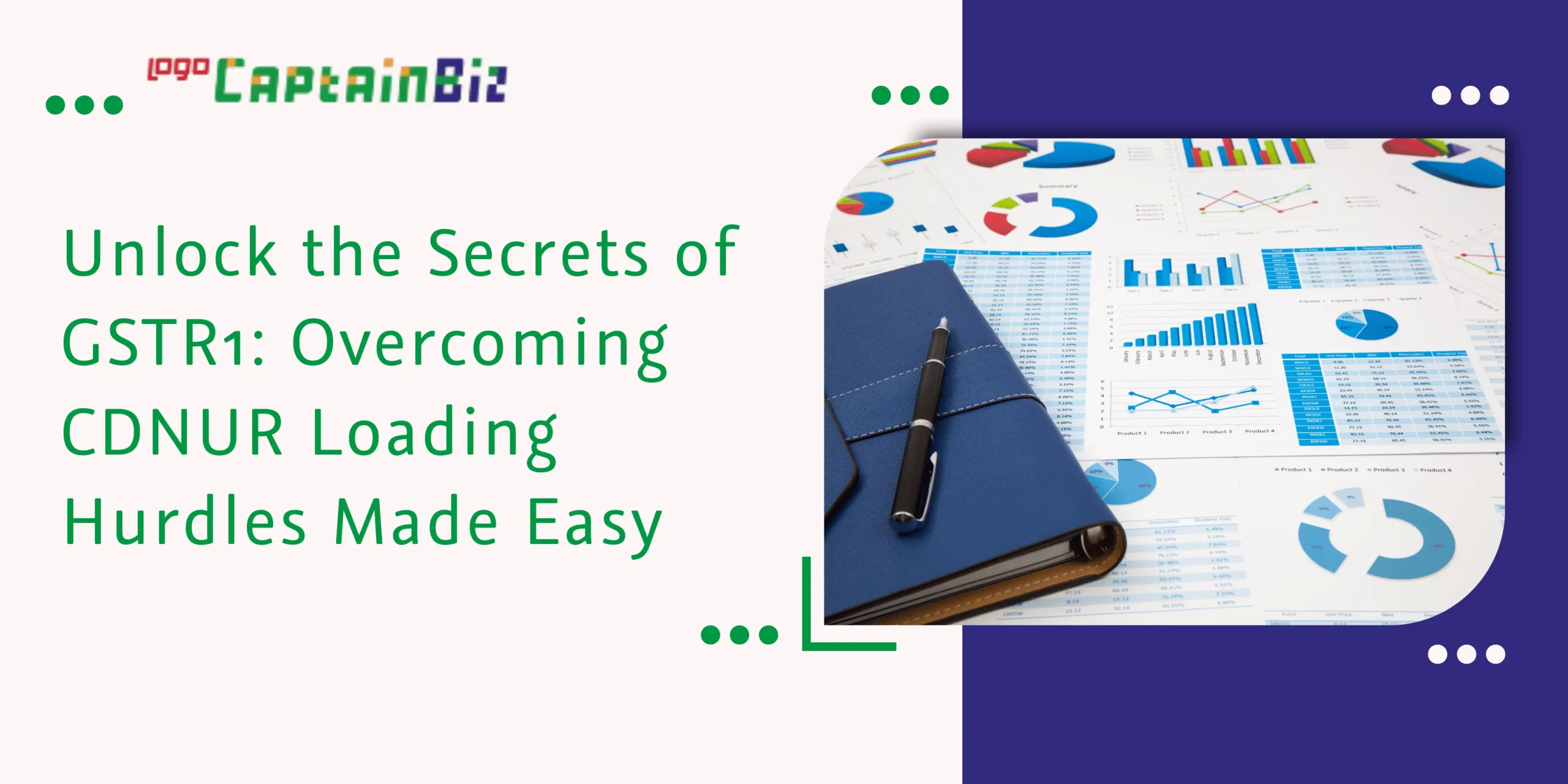 CaptainBiz: unlock the secrets of gstr1: overcoming cdnur loading hurdles made easy