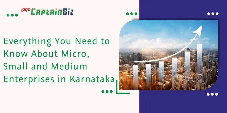 CaptainBiz: everything you need to know about micro, small and medium enterprises in karnataka