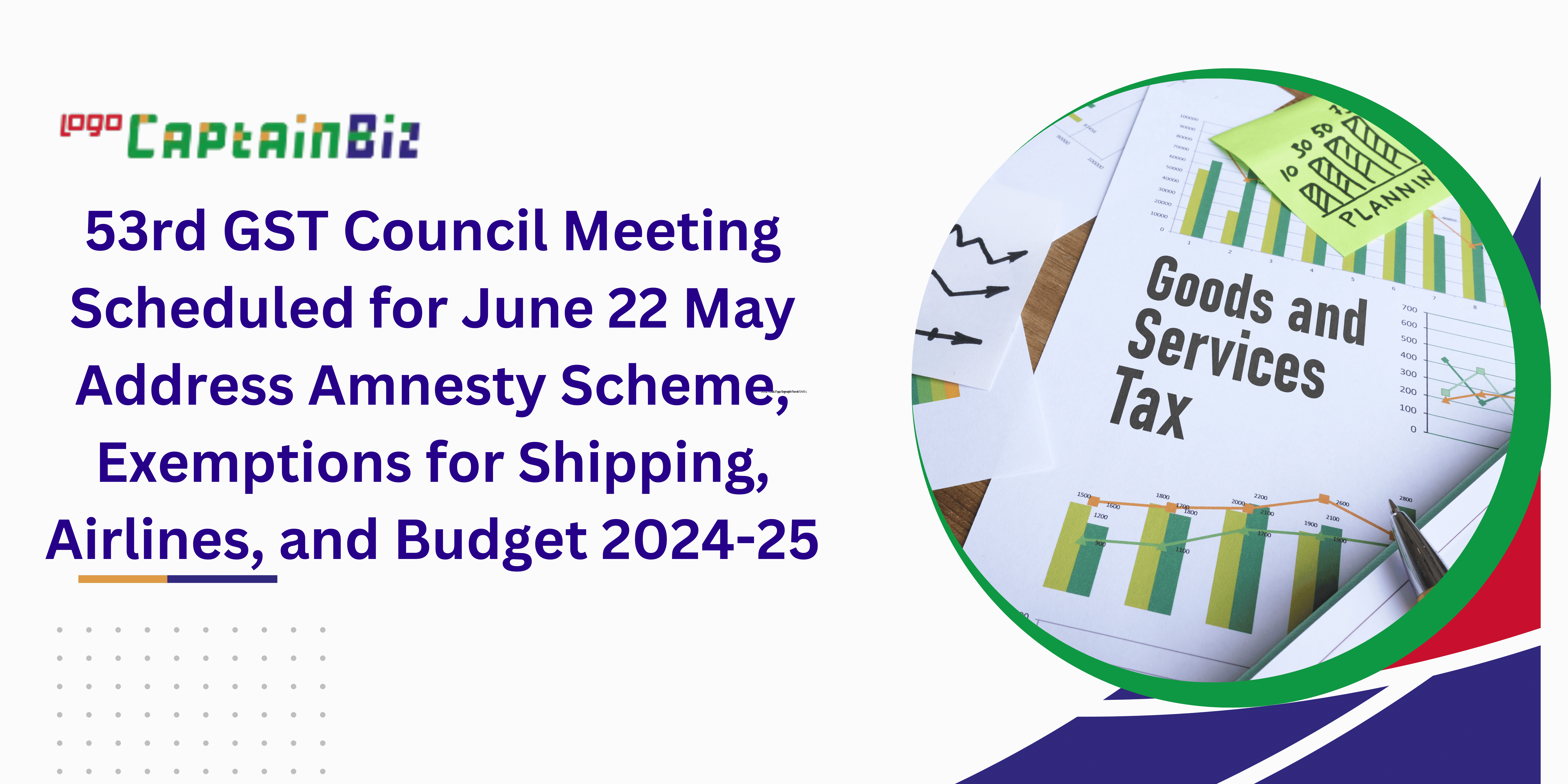 53rd GST Council Meeting June 22: Key Decisions & Updates