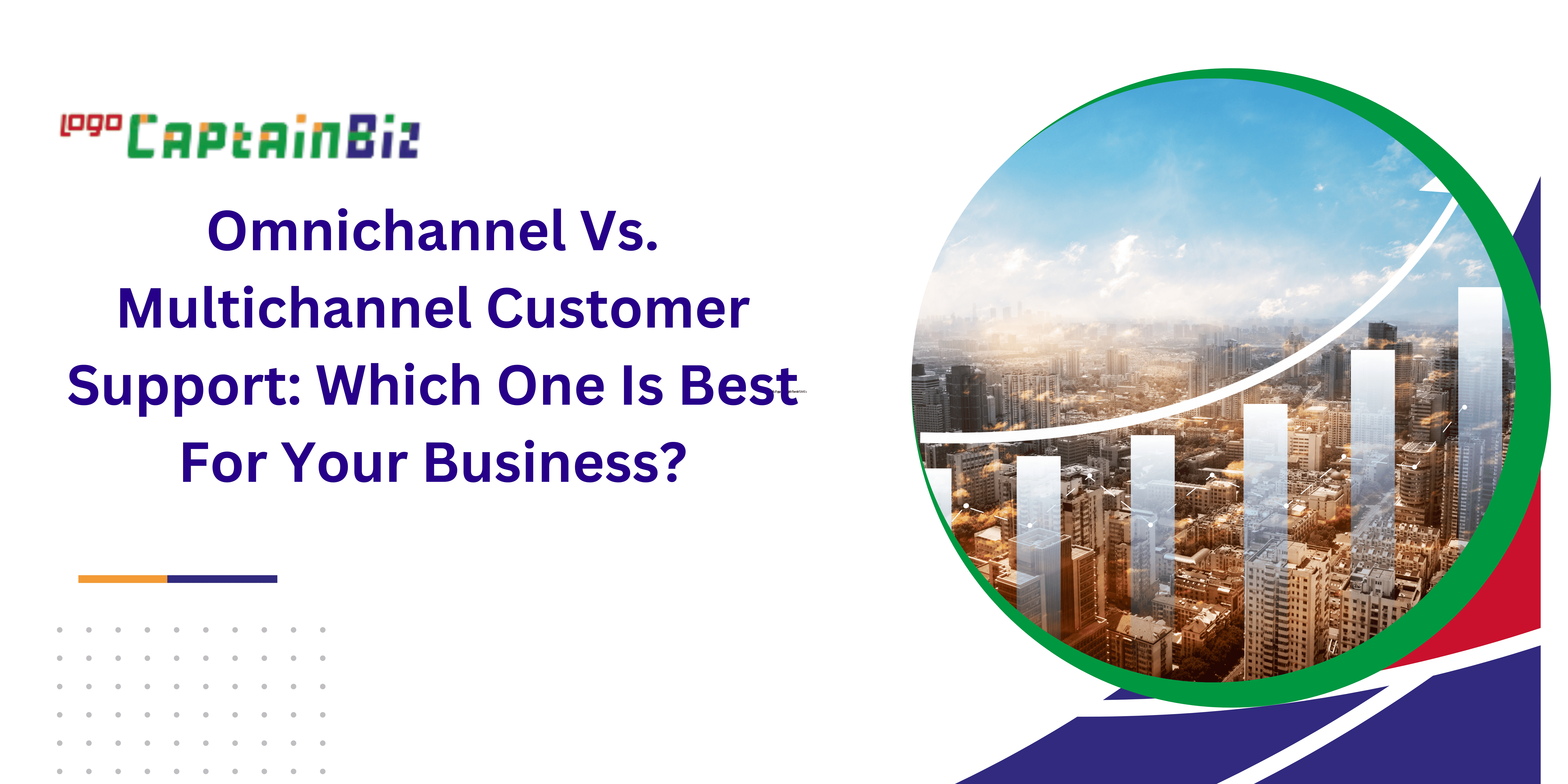 Omnichannel Vs. Multichannel Customer Support: Which One Is Best For Your Business?
