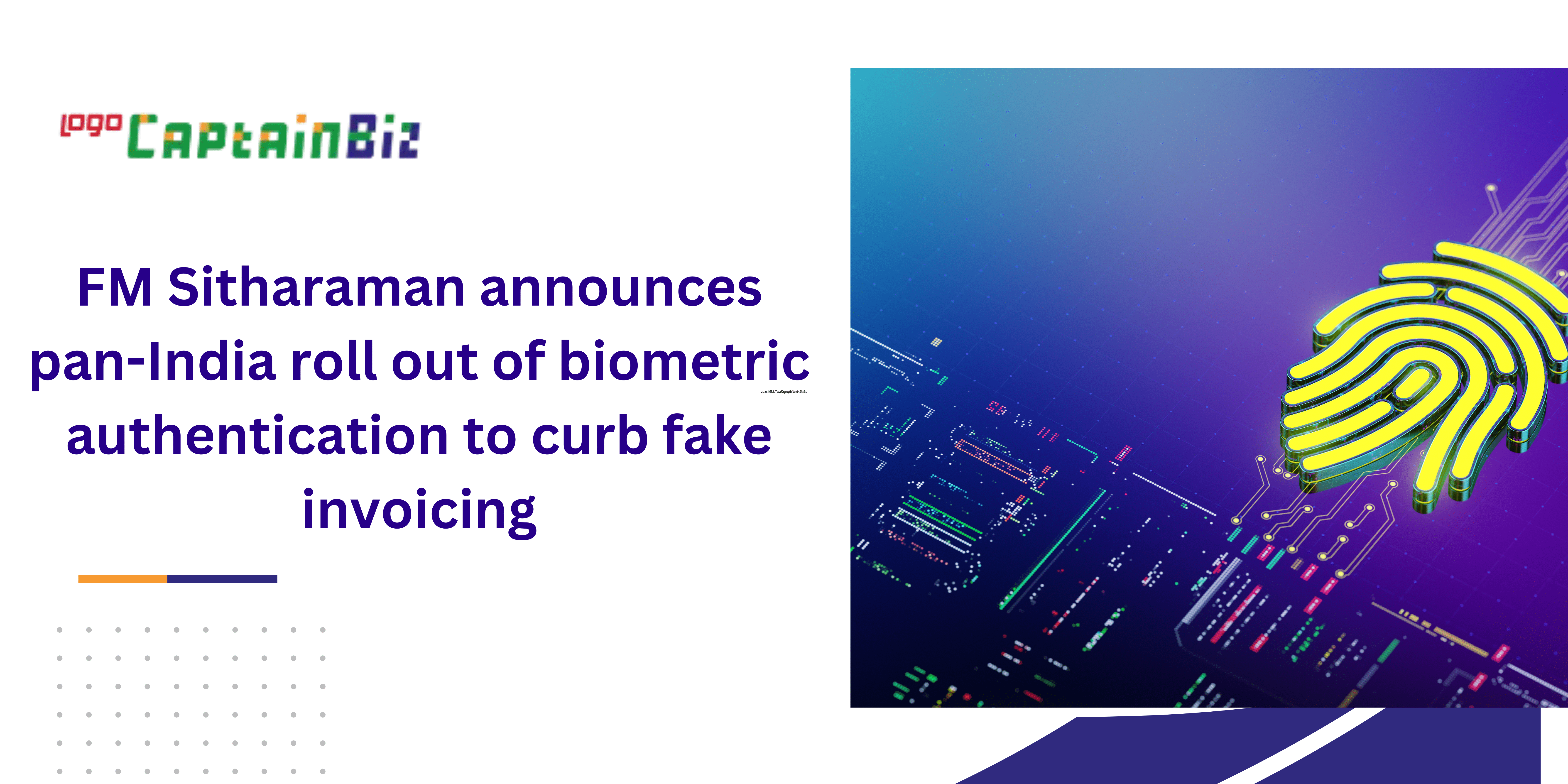 FM Sitharaman announces pan-India roll out of biometric authentication to curb fake invoicing