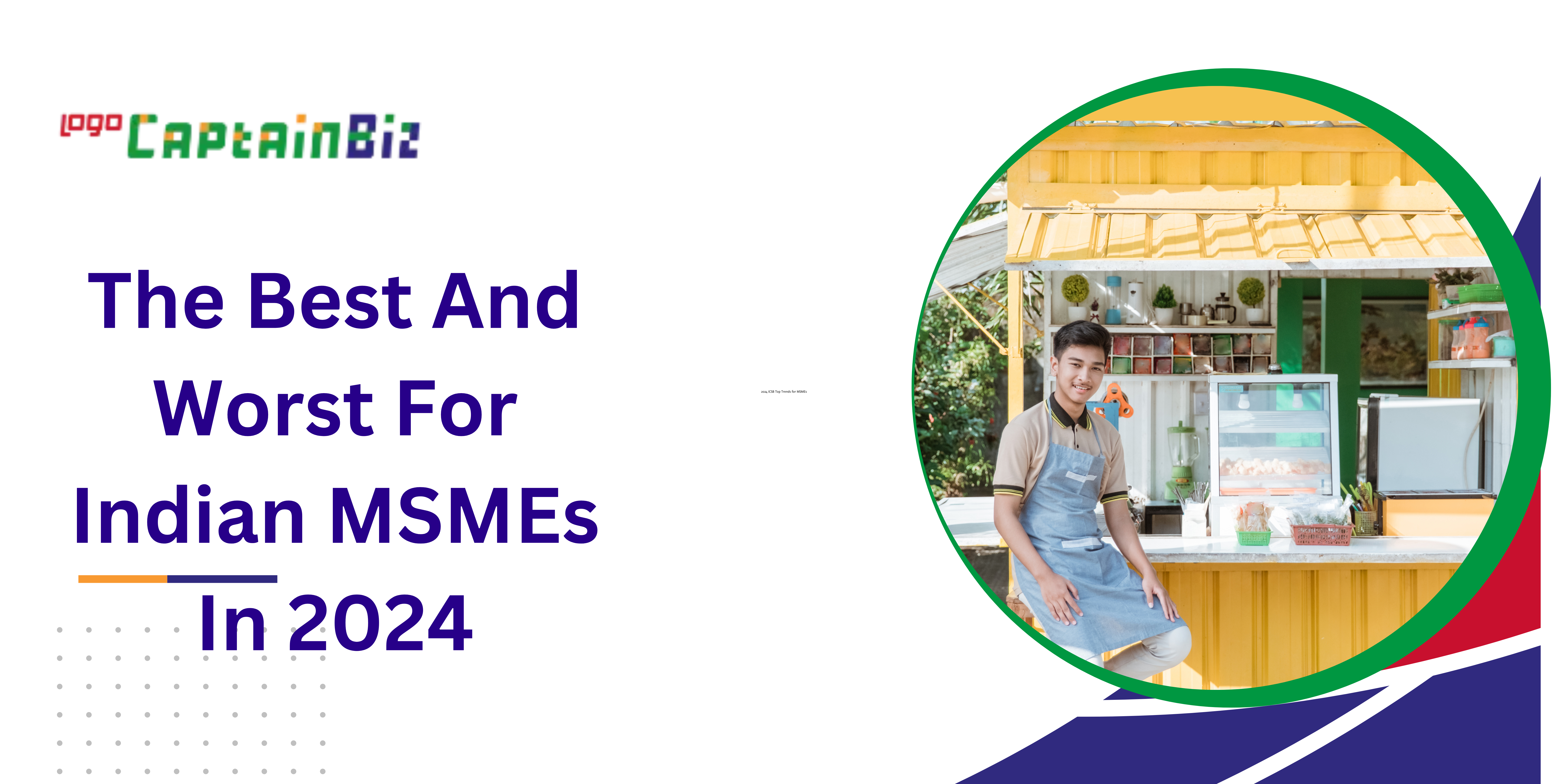 Best & Worst for Indian MSMEs in 2025 | CaptainBiz