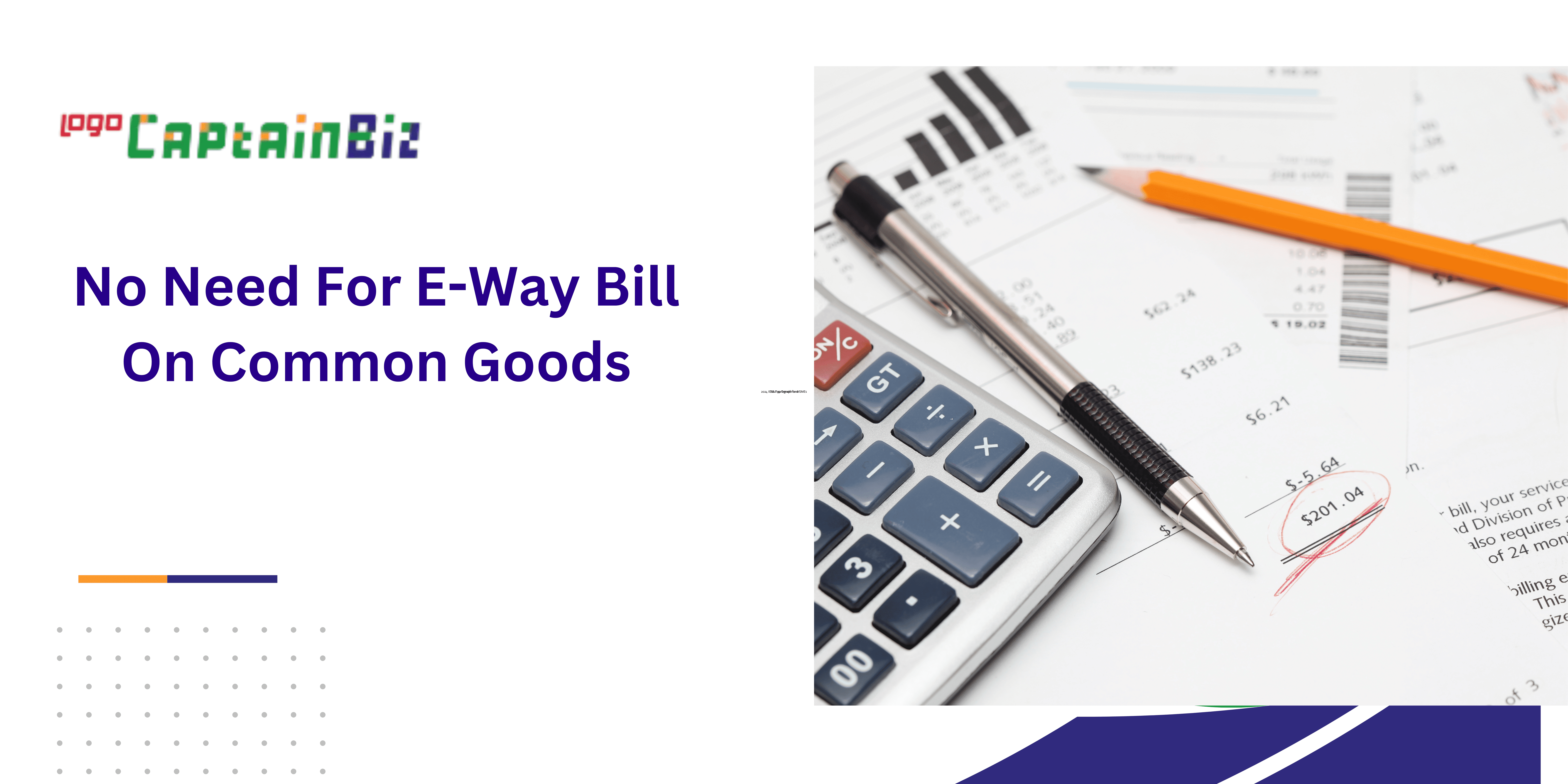 No Need For E-Way Bill On Common Goods