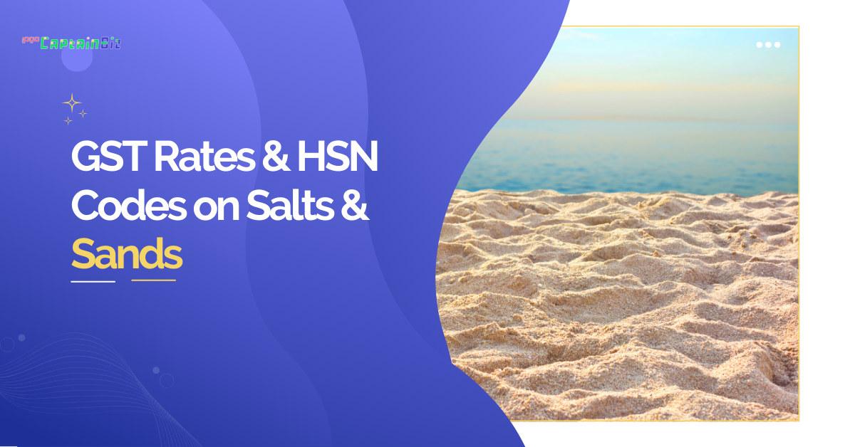 GST Rates & HSN Codes on Salts & Sands - Graphite, Quartz, Cement, Clay & Marble - Chapter 25