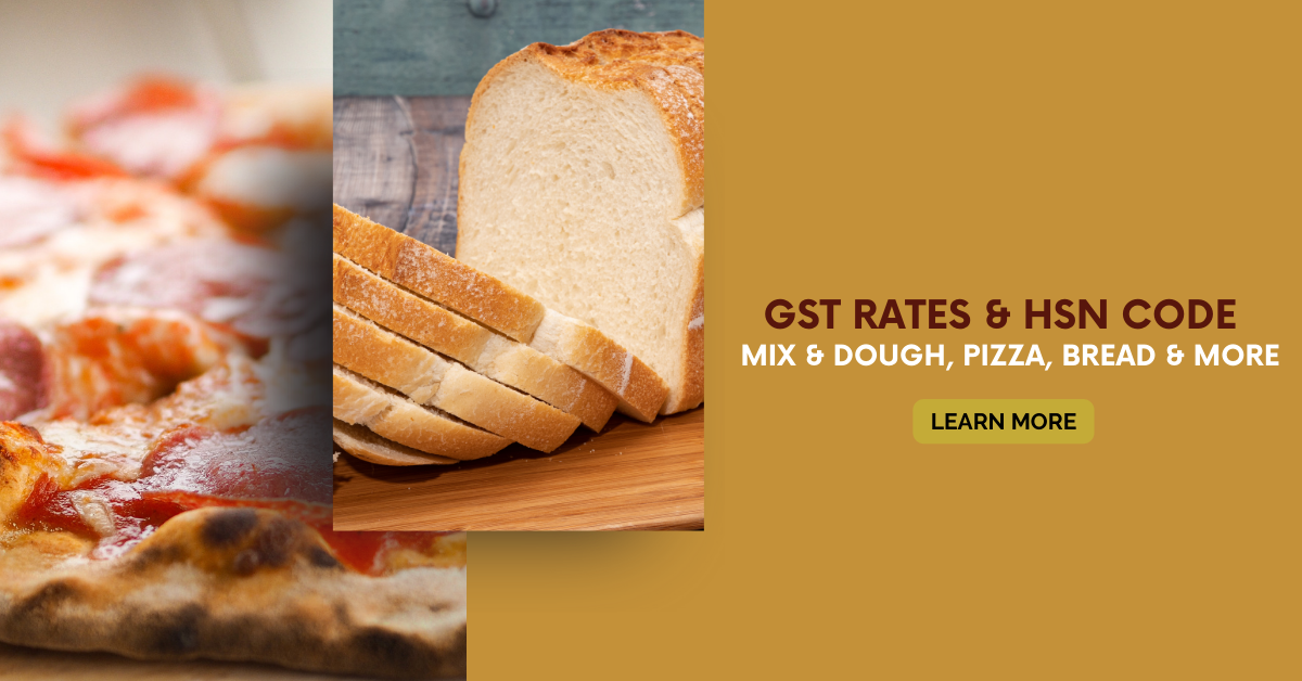 GST Rates & HSN Code for Mix & Dough - Chapter 19