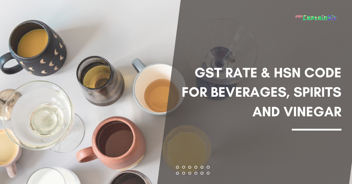 GST Rate & HSN Code for Beverages, spirits and vinegar - Chapter 22