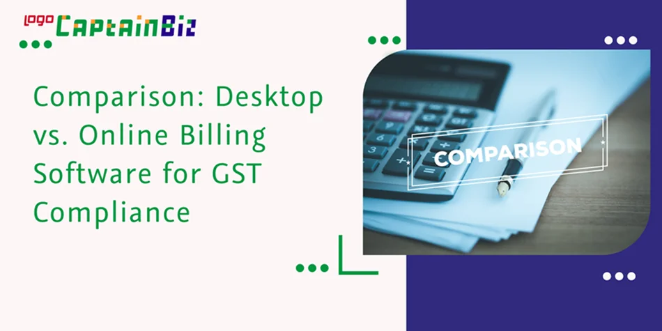 CaptainBiz: comparison: desktop vs. online billing software for gst compliance