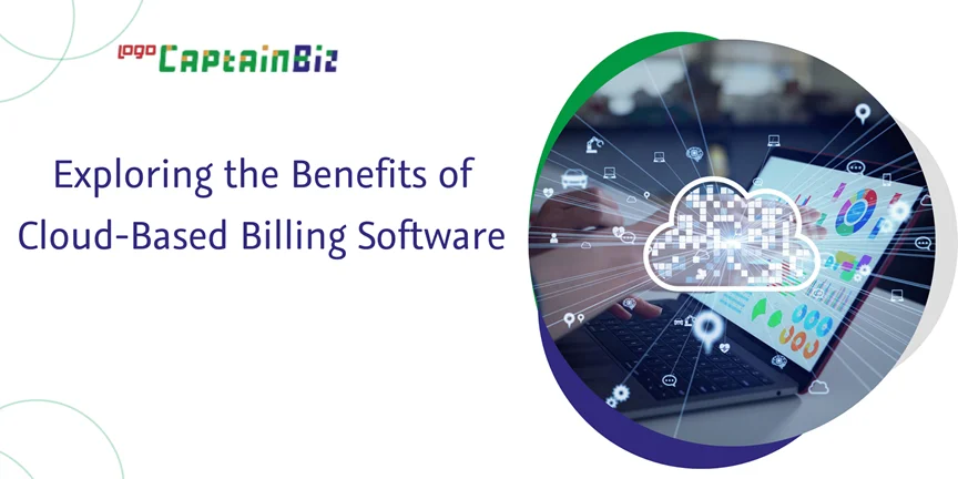CaptainBiz: exploring the benefits of cloud-based billing software
