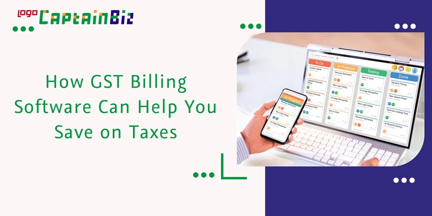 CaptainBiz: how gst billing software can help you save on taxes